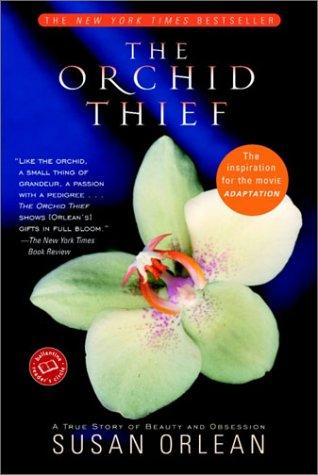 The Orchid Thief: A True Story of Beauty and Obsession (Ballantine Reader's Circle) cover