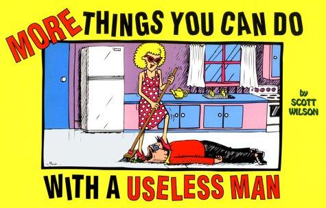 More Things You Can Do With a Useless Man cover