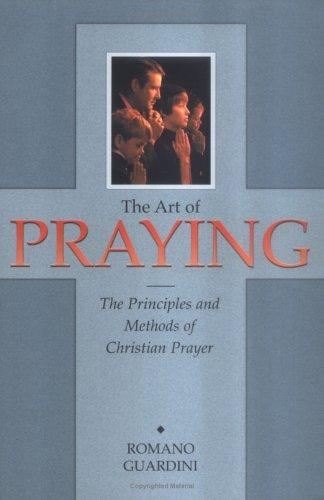 The Art of Praying: The Principles and Methods of Christian Prayer cover