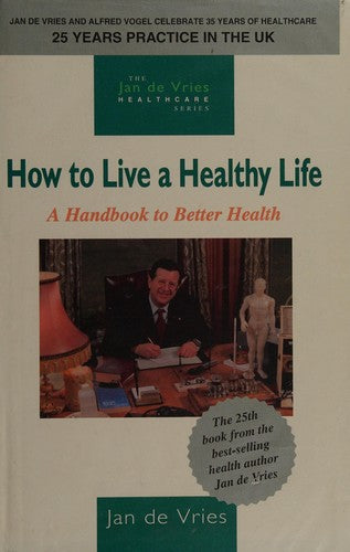 How to Live a Healthy Life: A Handbook to Better Health (Jan de Vries Healthcare) cover