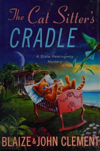 The Cat Sitter's Cradle: A Dixie Hemingway Mystery cover