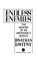 Endless Enemies: The Making of an Unfriendly World cover