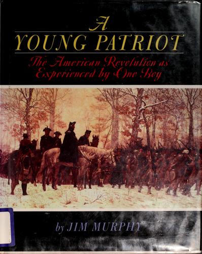 A Young Patriot: The American Revolution As Experienced by One Boy cover
