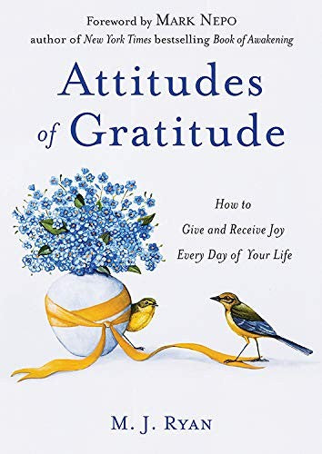 Attitudes of Gratitude: How to Give and Receive Joy Every Day of Your Life (Practicing Gratitude) cover