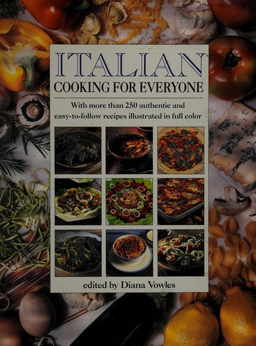 Italian Cooking for Everyone: With More Than 250 Authentic & Easy to Follow Recipes Illustrated in Full Color cover
