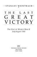 The Last Great Victory: The End of World War II, July/August 1945 cover