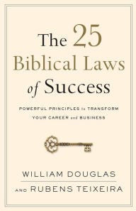 The 25 Biblical Laws of Success: Powerful Principles to Transform Your Career and Business cover
