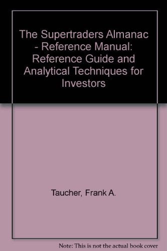 The Supertraders Almanac - Reference Manual: Reference Guide and Analytical Techniques for Investors cover
