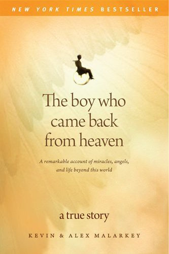 The Boy Who Came Back from Heaven: A Remarkable Account of Miracles, Angels, and Life beyond This World cover