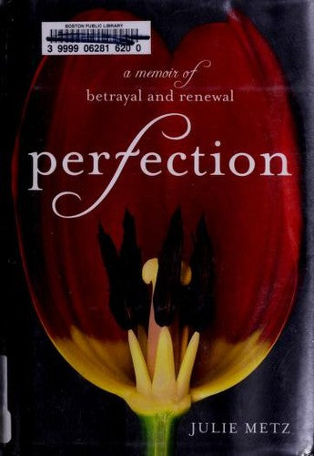 Perfection: A Memoir of Betrayal and Renewal cover