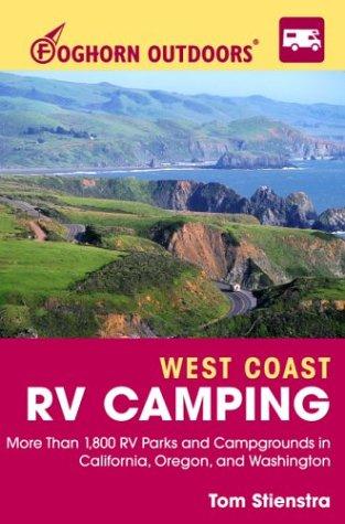 Foghorn Outdoors West Coast RV Camping: More Than 1,800 RV Parks and Campgrounds in California, Oregon, and Washington cover