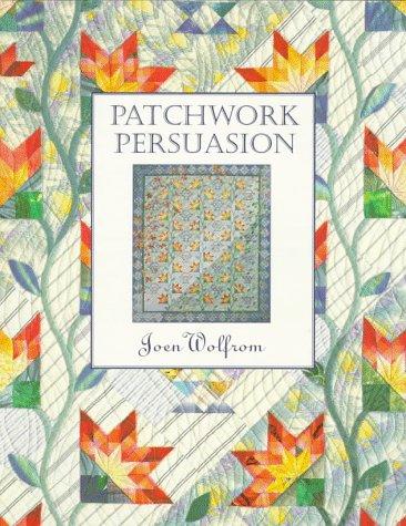 Patchwork Persuasion: Fascinating Quilts from Traditional Designs cover