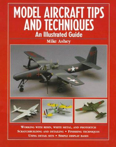 Model Aircraft Tips and Techniques: An Illustrated Guide cover