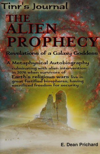 THE ALIEN PROPHECY: (Tinr's Journal) Revelations Of A Galaxy Goddess cover