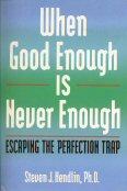 When Good Enough Is Never Enough cover