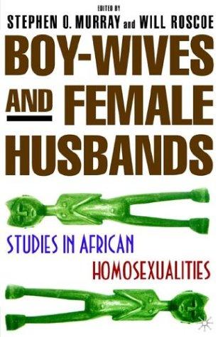 Boy-Wives and Female-Husbands: Studies in African Homosexualities cover