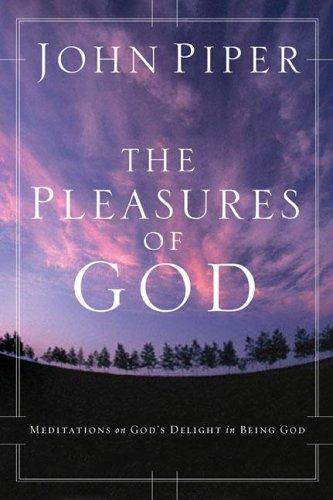 The Pleasures of God: Meditations on God's Delight in Being God cover