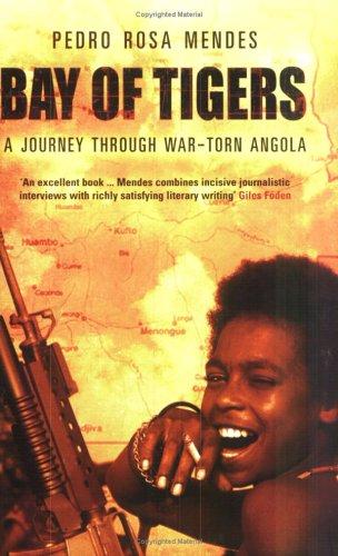 Bay of Tigers : A Journey Through War-Torn Angola cover