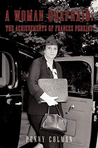 A Woman Unafraid: The Achievements Of Frances Perkins cover