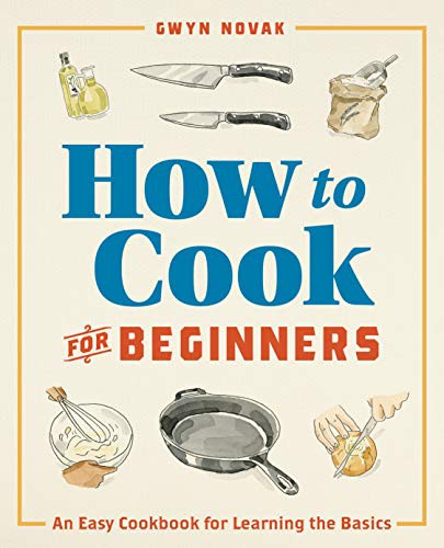 How to Cook for Beginners: An Easy Cookbook for Learning the Basics cover