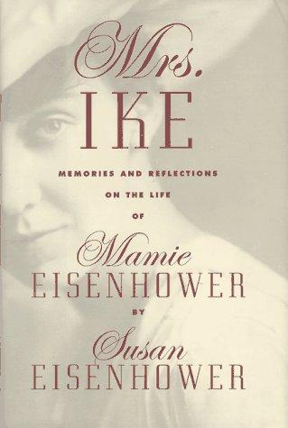 Mrs. Ike: Memories and Reflections on the Life of Mamie Eisenhower cover
