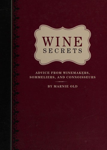 Wine Secrets: Advice from Winemakers, Sommeliers & Connoisseurs cover