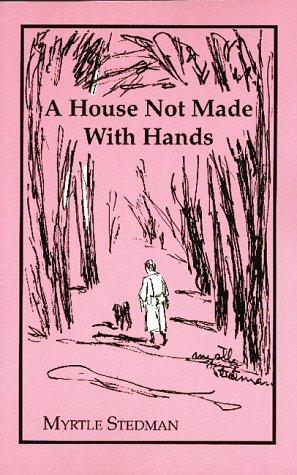 A House Not Made With Hands cover