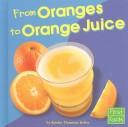 From Oranges to Orange Juice (From Farm to Table) cover