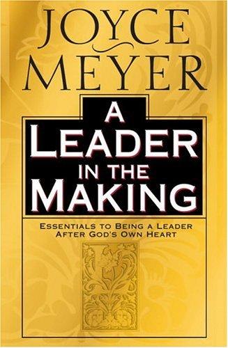 A Leader in the Making: Essentials to Being a Leader After God's Own Heart cover
