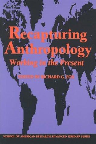Recapturing Anthropology: Working in the Present cover