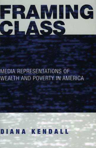 Framing Class: Media Representations of Wealth and Poverty in America cover