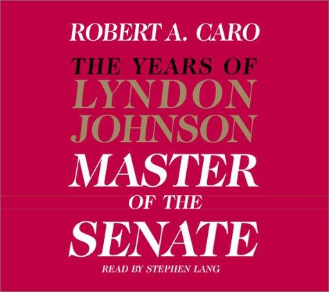 The Master of the Senate (The Years of Lyndon Johnson, Volume 3) cover