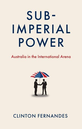 Subimperial Power: Australia in the International Arena cover