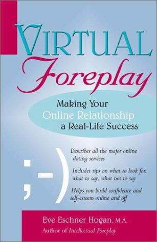 Virtual Foreplay: Making Your Online Relationship a Real-Life Success cover