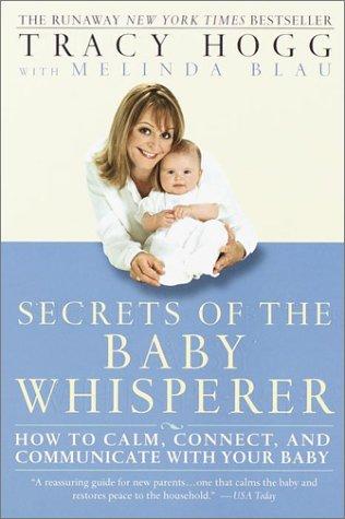 Secrets of the Baby Whisperer: How to Calm, Connect, and Communicate with Your Baby cover