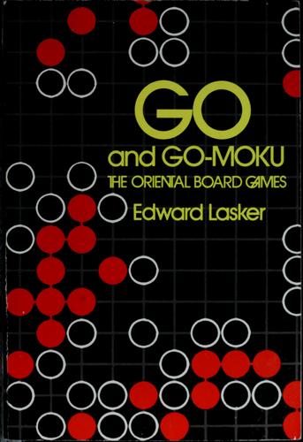 Go and Go-Moku: The Oriental Board Games cover