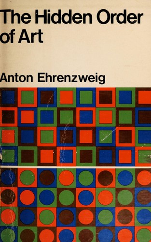 The Hidden Order of Art: A Study in the Psychology of Artistic Imagination cover