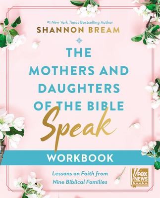 The Mothers and Daughters of the Bible Speak Workbook: Lessons on Faith from Nine Biblical Families cover