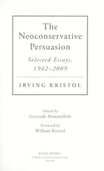 The Neoconservative Persuasion: Selected Essays, 1942-2009