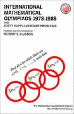 International Mathematical Olympiads 1978-1985 and Forty Supplementary Problems (New Mathematical Library) cover