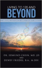 Living to 120 and Beyond: Where Science and Spirit Meet