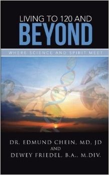 Living to 120 and Beyond: Where Science and Spirit Meet