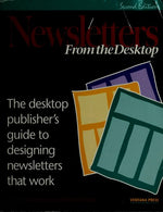 Newsletters from the Desktop: Designing Effective Publications With Your Computer