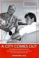 A City Comes Out: The Gay and Lesbian History of Palm Springs cover
