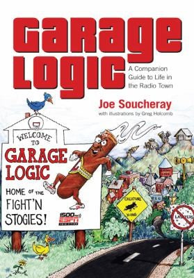 Garage Logic: A Companion Guide to Life in the Radio Town