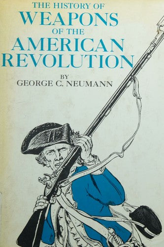 The History of Weapons of the American Revolution cover