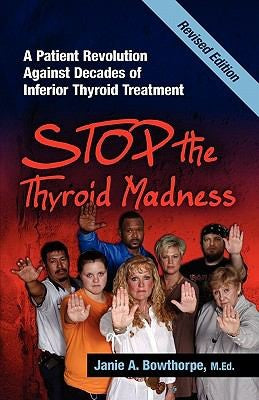 Stop the Thyroid Madness: A Patient Revolution Against Decades of Inferior Treatment cover