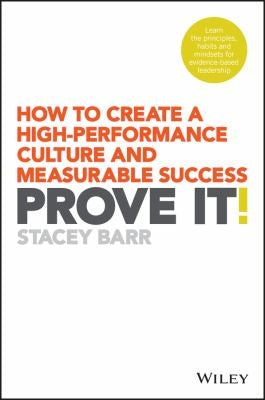 Prove It!: How to Create a High-Performance Culture and Measurable Success cover