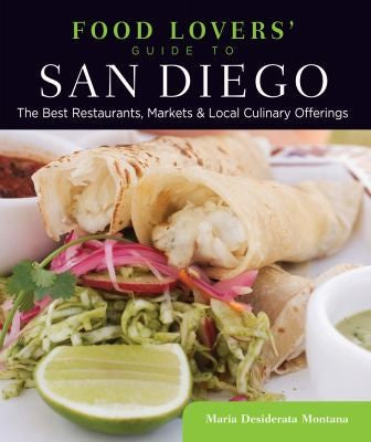 Food Lovers' Guide to® San Diego: The Best Restaurants, Markets & Local Culinary Offerings (Food Lovers' Series) cover