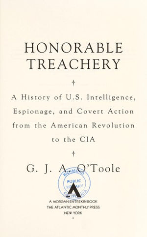 Honorable Treachery: A History of U.S. Intelligence, Espionage, and Covert Action from the American Revolution to the CIA